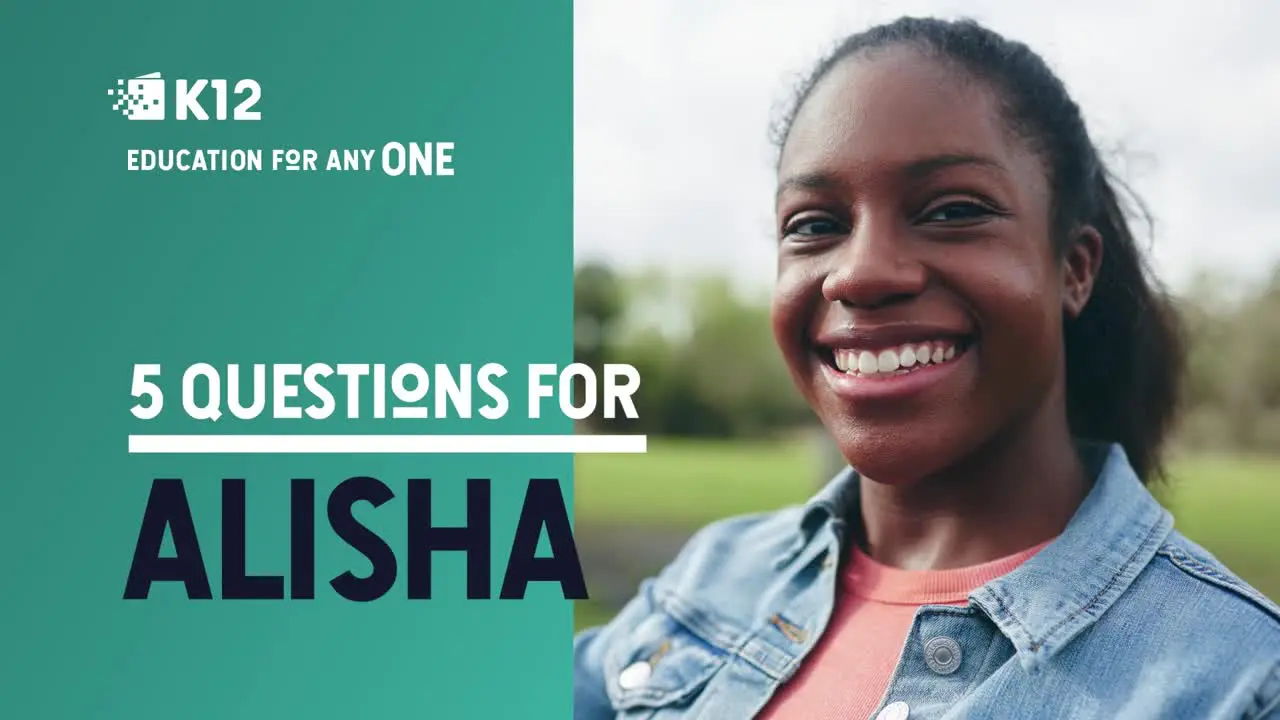 K12 Success Stories image 5 (name 5 questions alisha i can learn at my own pace)